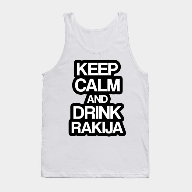 Keep calm and drink rakija Tank Top by Slavstuff